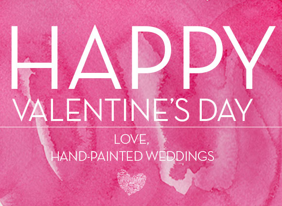 Happy Valentine's Day by Hand-Painted Weddings